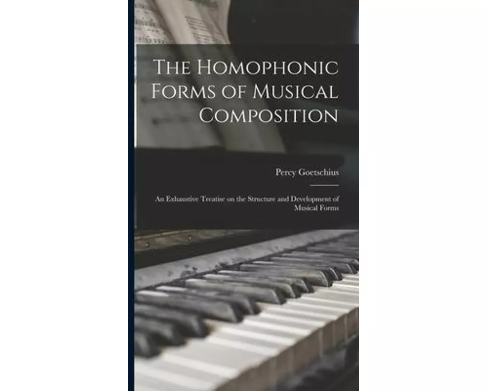 The Homophonic Forms of Musical Composition