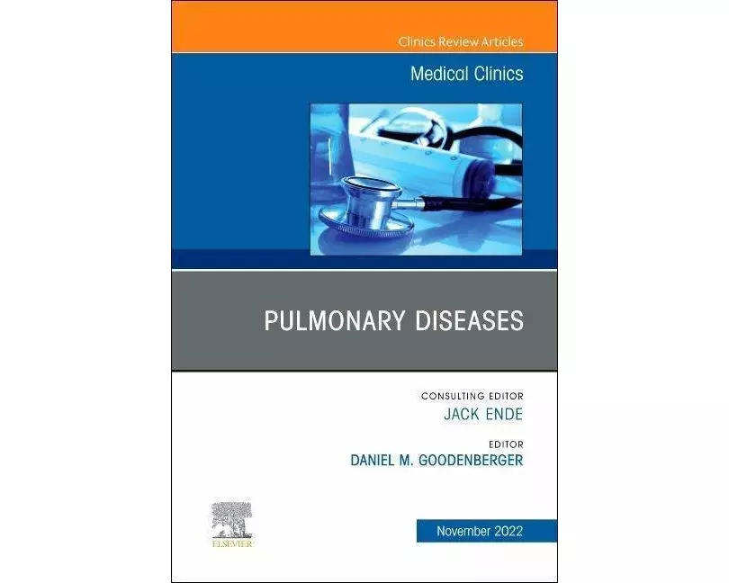 Pulmonary Diseases, An Issue of Medical Clinics of North America: Volume 106-6
