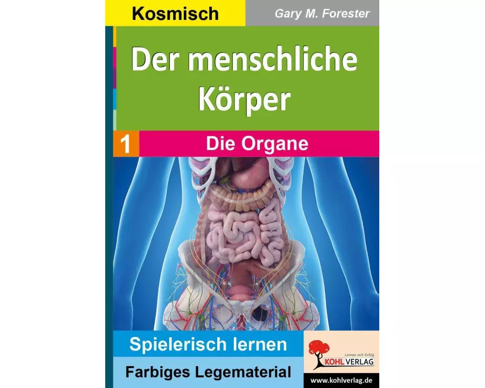 Der menschliche Körper / Band 1: Die Organe