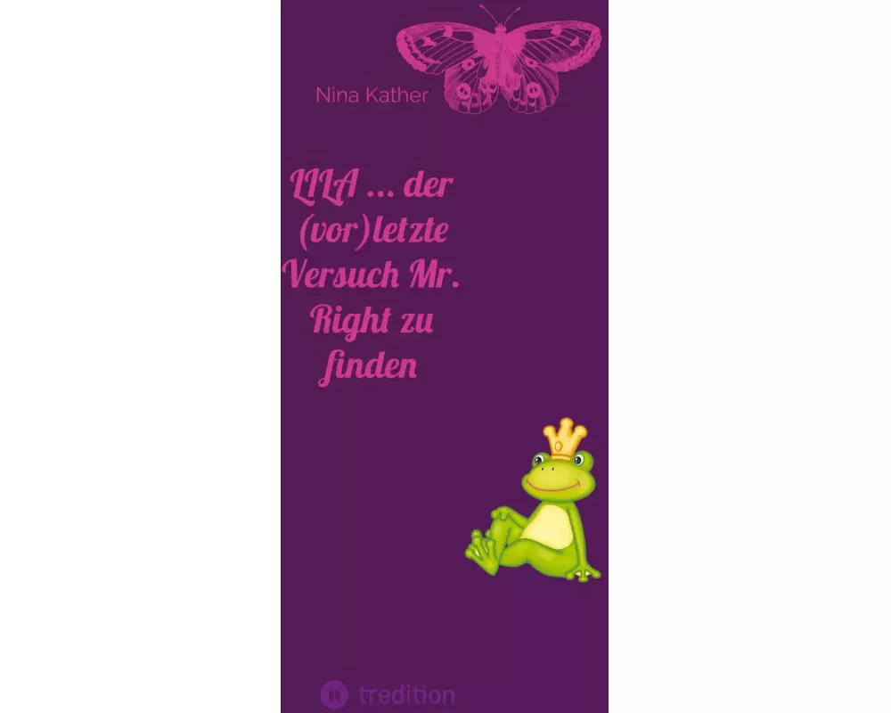 LILA ... der (vor)letzte Versuch Mr. Right zu finden