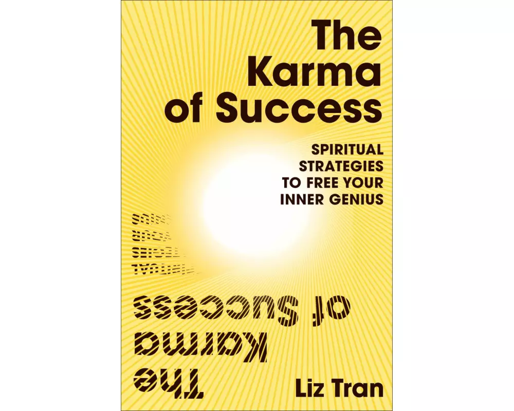 The Karma of Success: Spiritual Strategies to Free Your Inner Genius