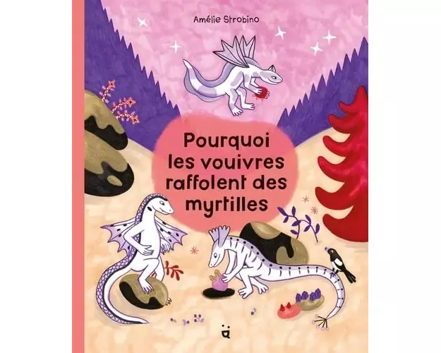 Pourquoi les vouivres raffolent des myrtilles