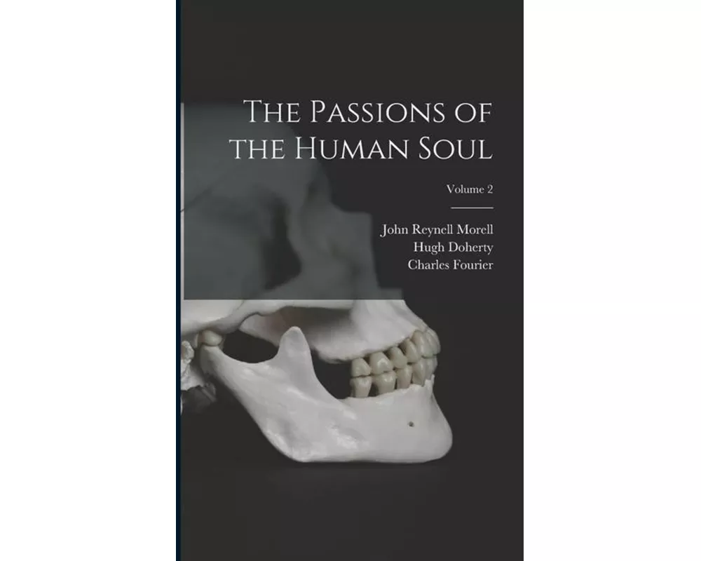 The Passions of the Human Soul; Volume 2