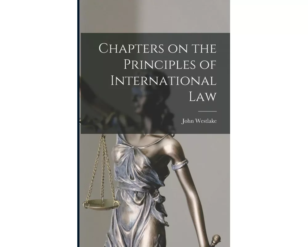 Chapters on the Principles of International Law