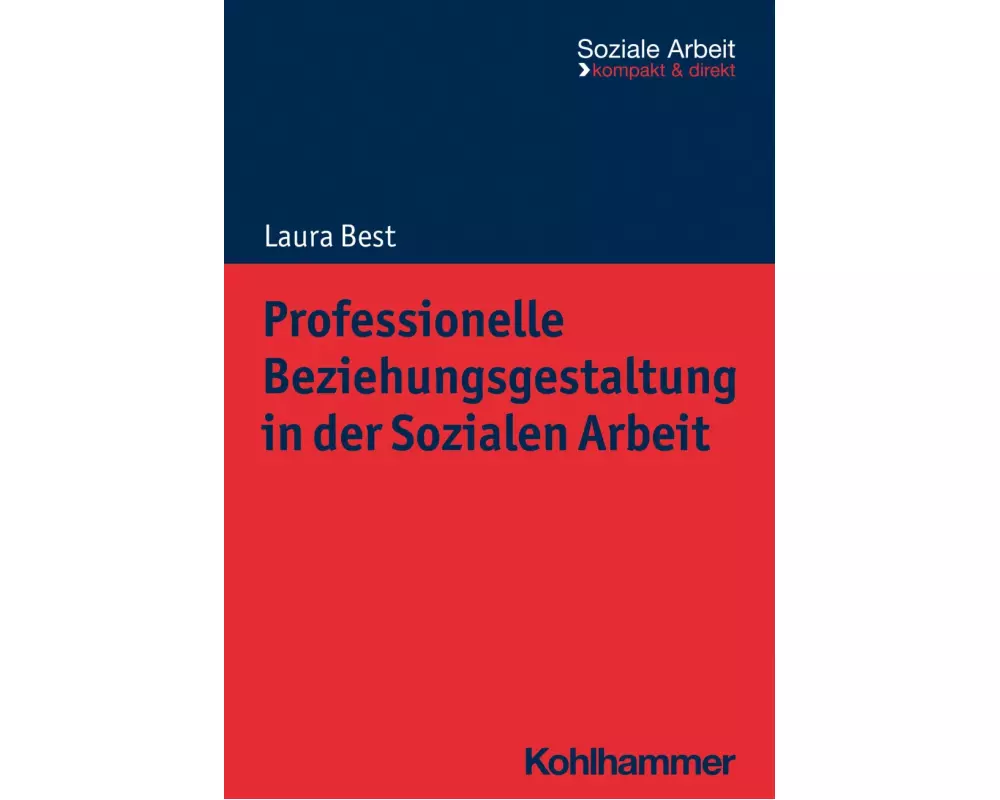 Professionelle Beziehungsgestaltung in der Sozialen Arbeit