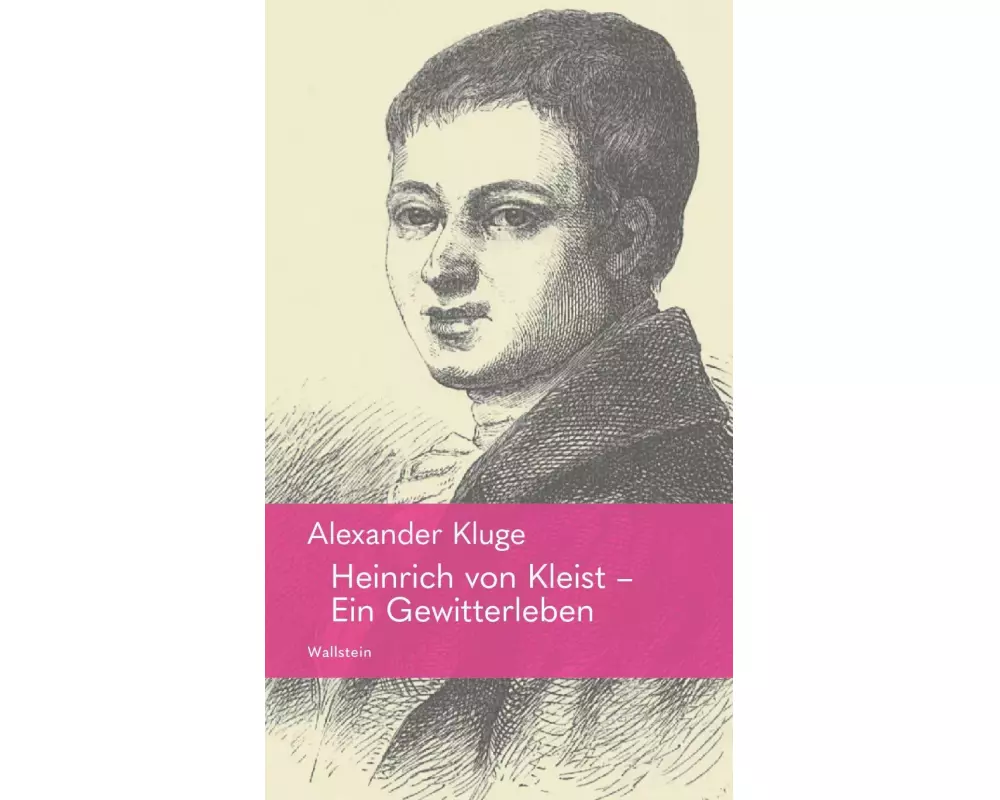 Heinrich von Kleist - Ein Gewitterleben