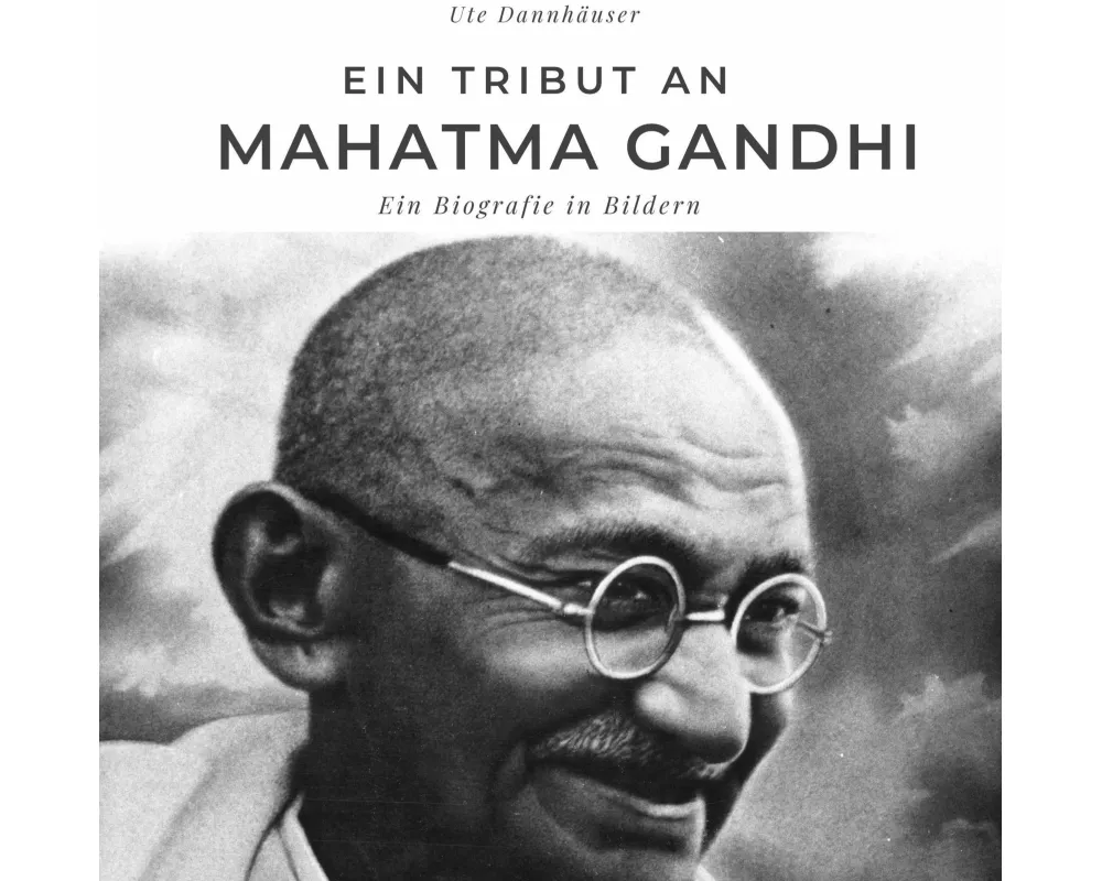 Ein Tribut an <br> Mahatma Gandhi