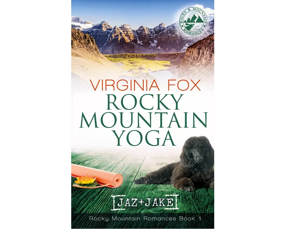 Rocky Mountain Yoga (Rocky Mountain Romances, Book 1)