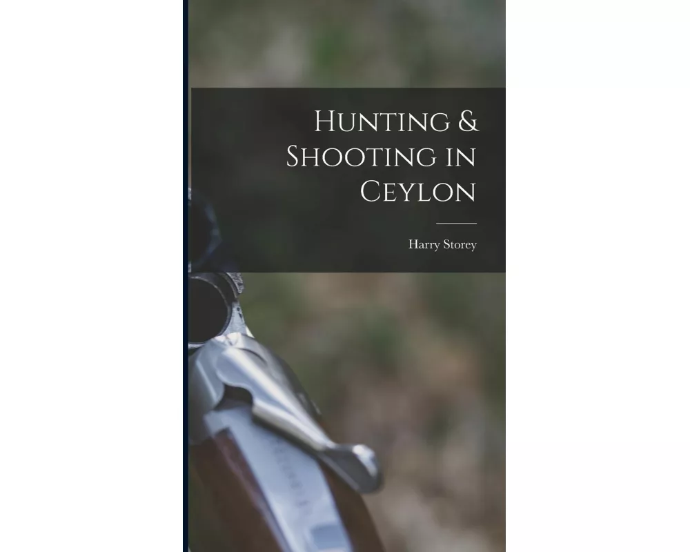 Hunting & Shooting in Ceylon