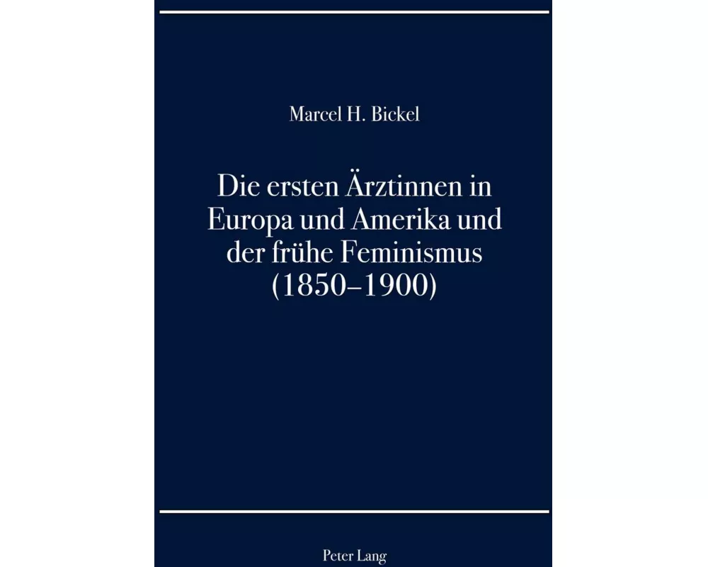 Die ersten Ärztinnen in Europa und Amerika und der frühe Feminismus (1850-1900)