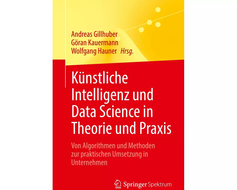 Künstliche Intelligenz und Data Science in Theorie und Praxis