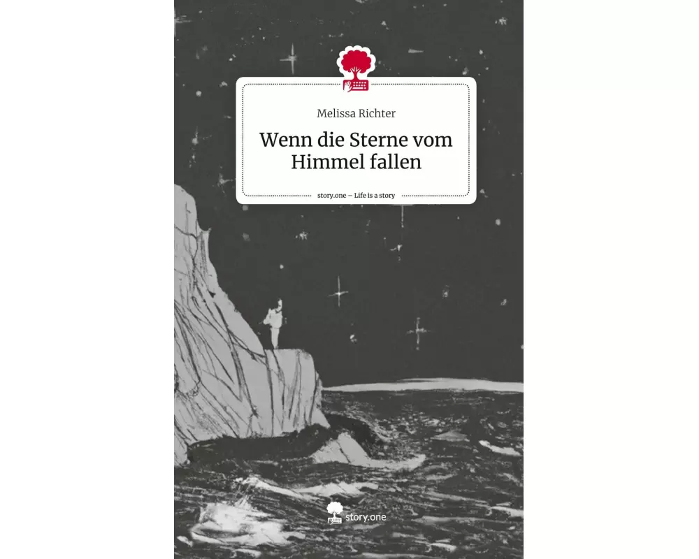 Wenn die Sterne vom Himmel fallen. Life is a Story - story.one
