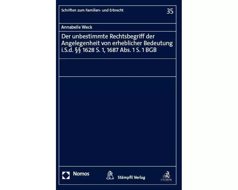 Der unbestimmte Rechtsbegriff der Angelegenheit von erheblicher Bedeutung i.S.d. §§ 1628 S. 1, 1687 Abs. 1 S. 1 BGB