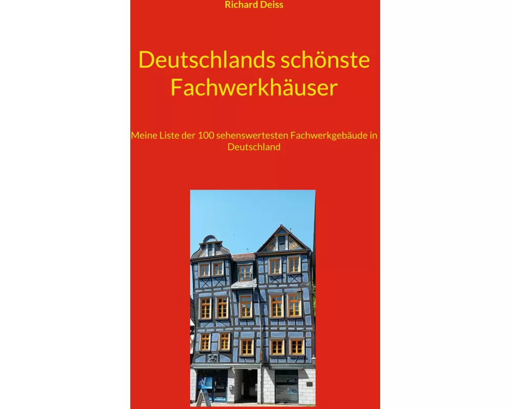 Deutschlands schönste Fachwerkhäuser