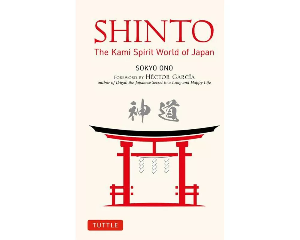 Shinto: The Kami Spirit World of Japan