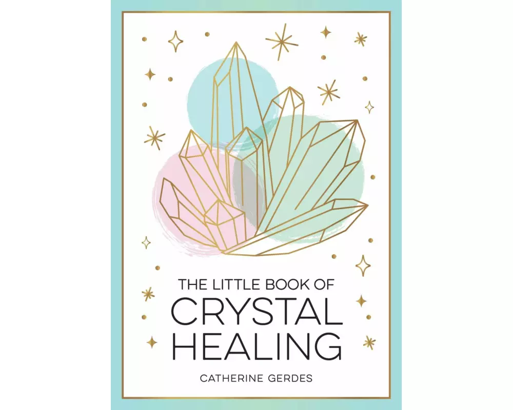 The Little Book of Crystal Healing