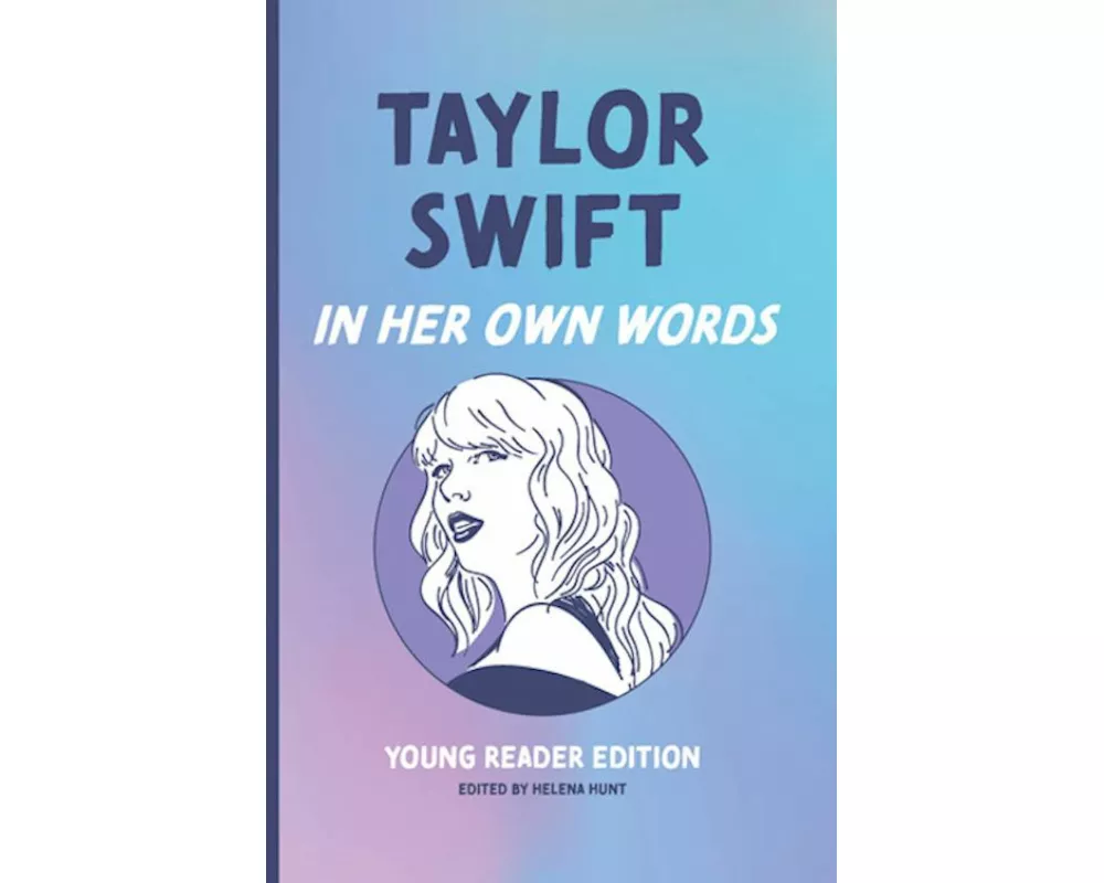 Taylor Swift: In Her Own Words