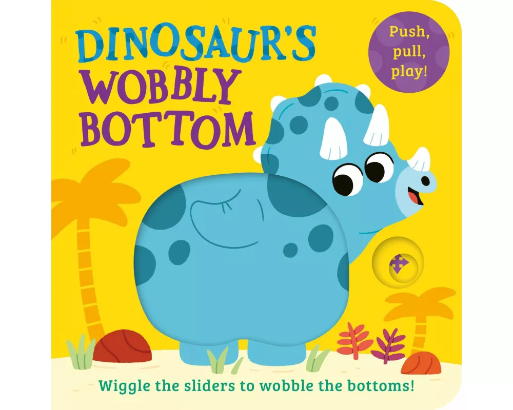 Dinosaur’s Wobbly Bottom