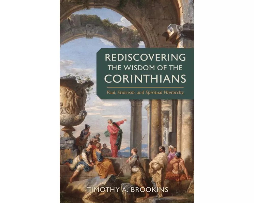 Rediscovering the Wisdom of the Corinthians