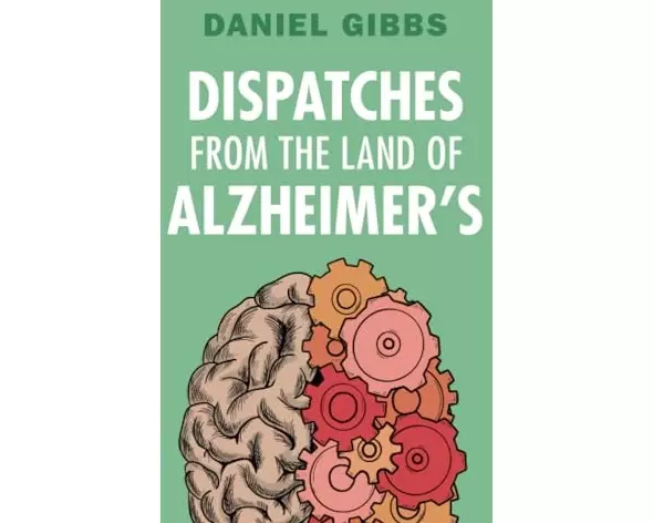 Dispatches from the Land of Alzheimer's