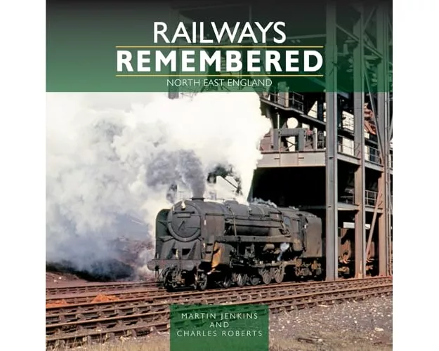 Railways Remembered: North East England