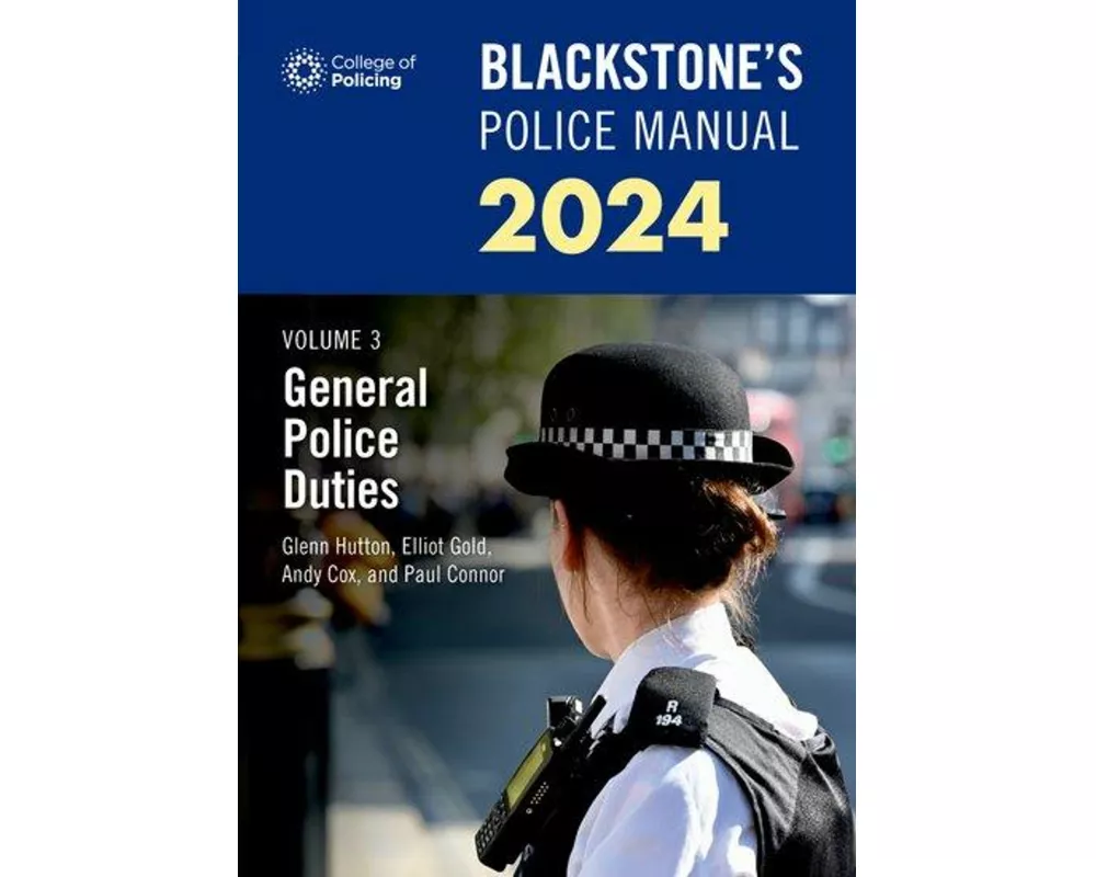 Blackstone's Police Manuals Volume 3: General Police Duties 2024