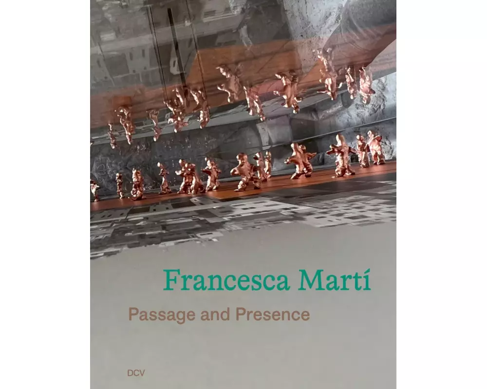 Francesca Martí - Passage and Presence
