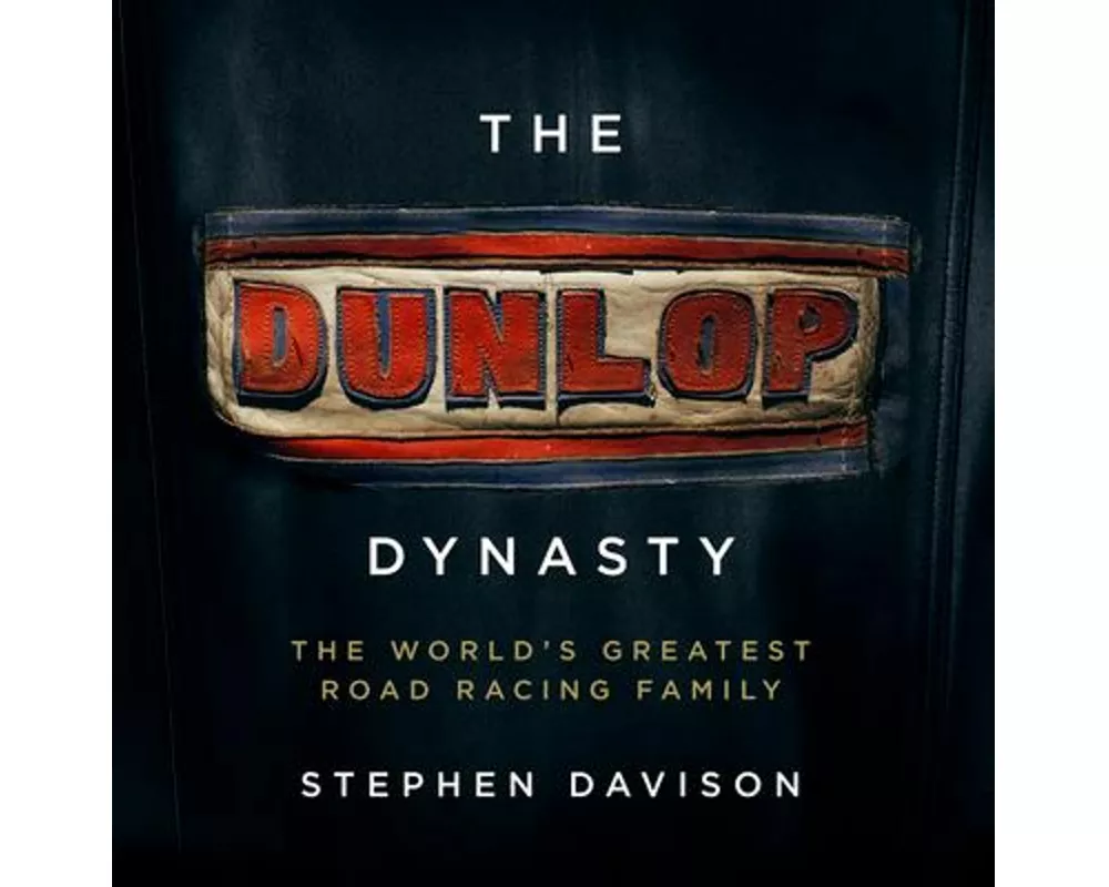 The Dunlop Dynasty