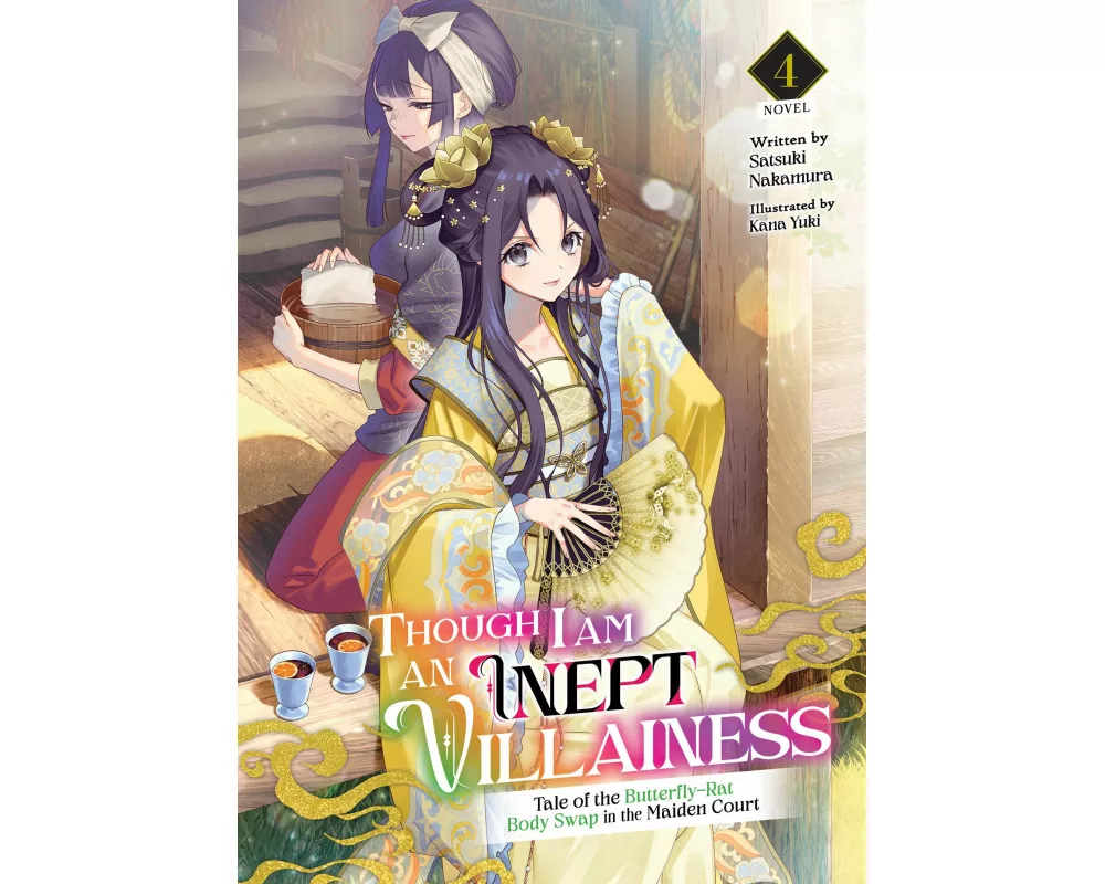 Though I Am an Inept Villainess: Tale of the Butterfly-Rat Body Swap in the Maiden Court (Light Novel) Vol. 4