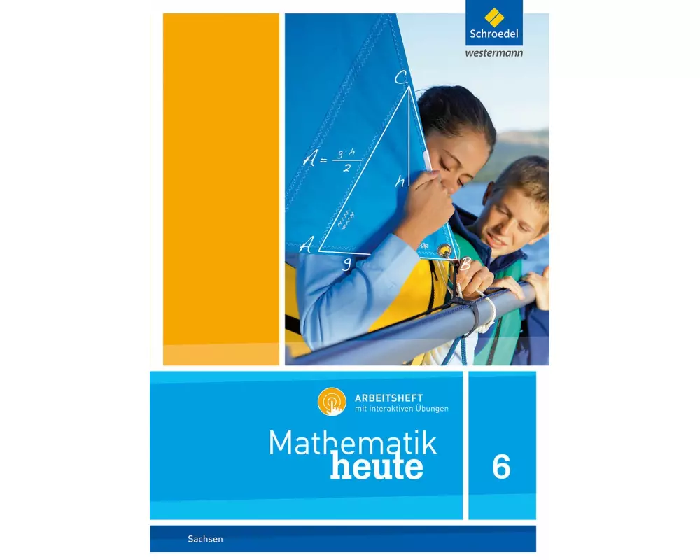 Mathematik heute 6. Arbeitsheft mit interaktiven Übungen. Für Sachsen