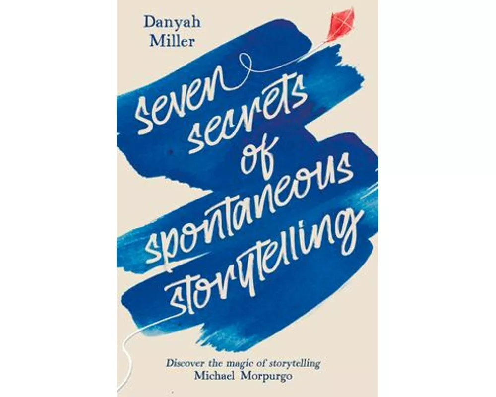 Seven Secrets of Spontaneous Storytelling