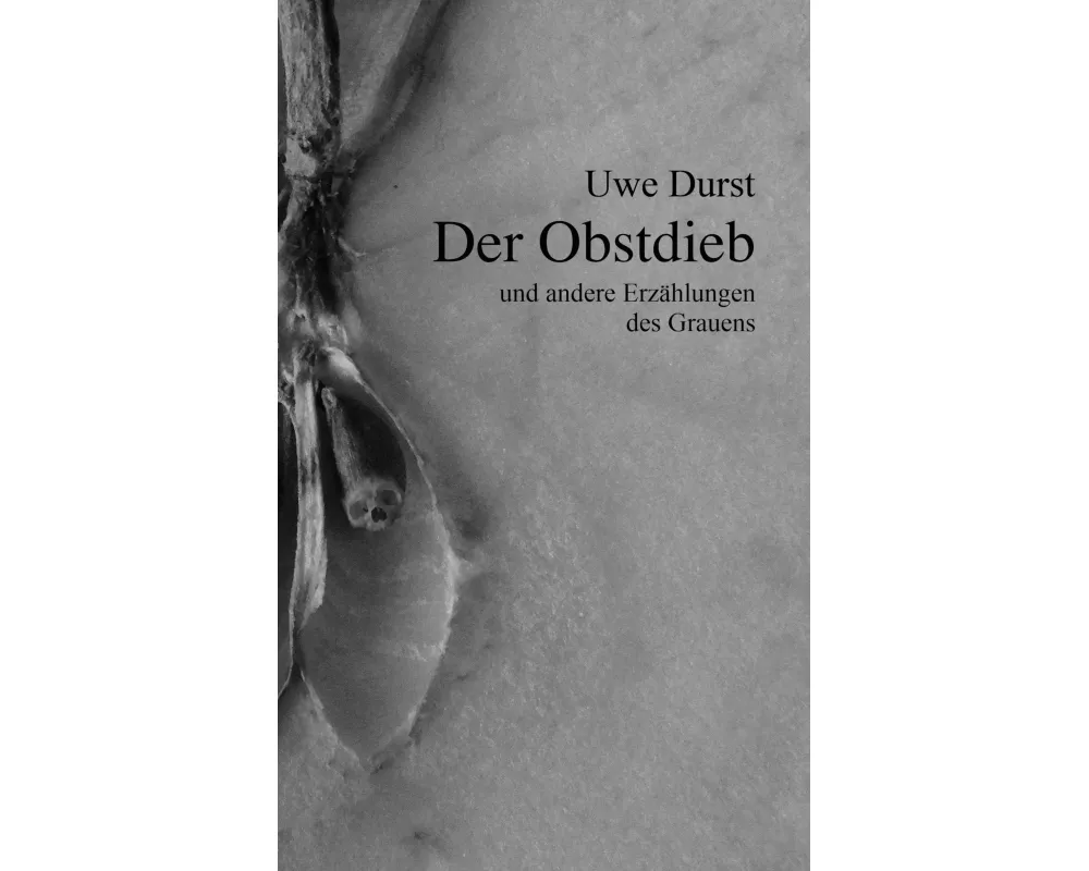 Der Obstdieb und andere Erzählungen des Grauens