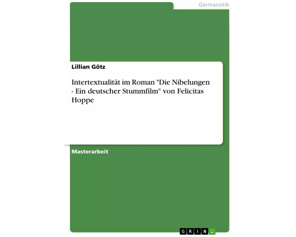 Intertextualität im Roman "Die Nibelungen - Ein deutscher Stummfilm" von Felicitas Hoppe