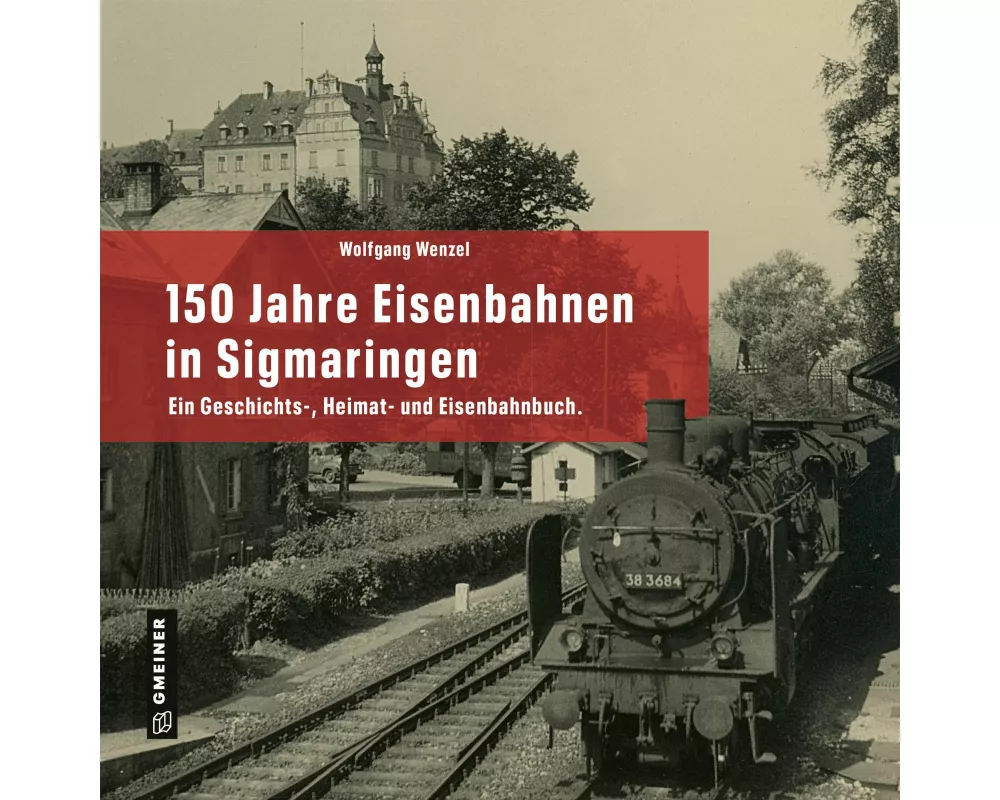 150 Jahre Eisenbahnen in Sigmaringen