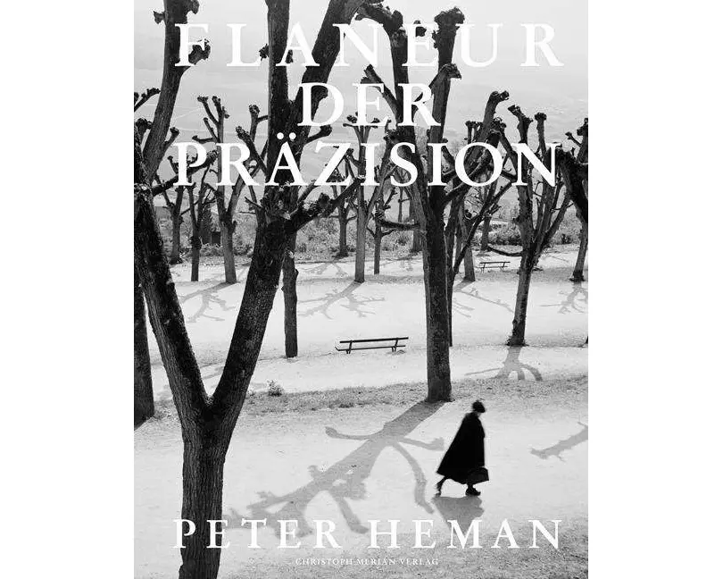 Flaneur der Präzision - Peter Heman