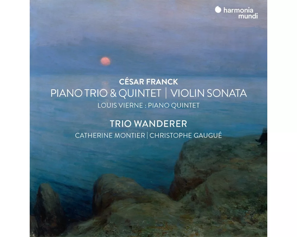C'sar Franck: Violin Sonata,Piano Trio No.1 & Pia