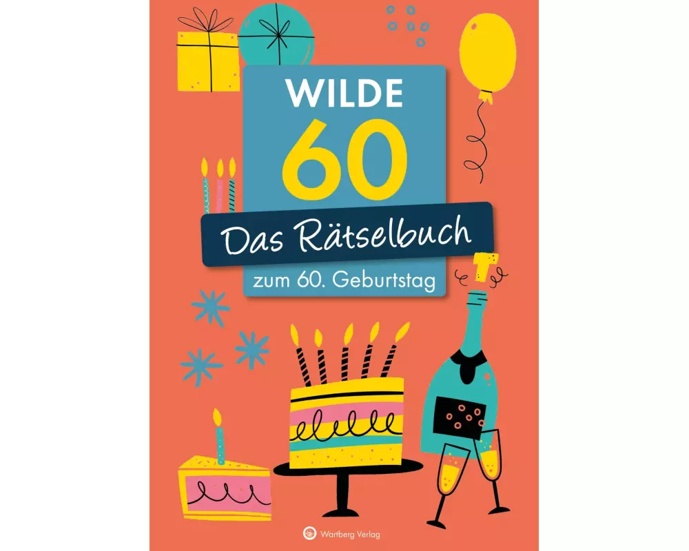 Wilde 60! Das Rätselbuch zum 60. Geburtstag