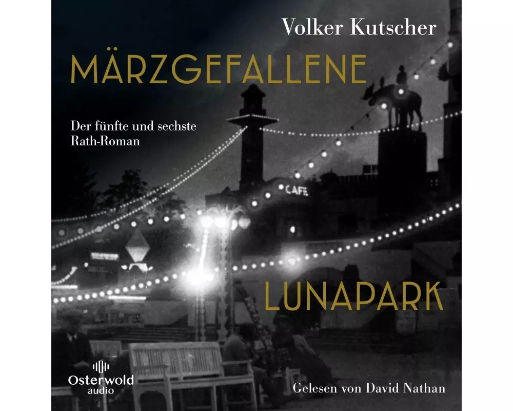 Märzgefallene / Lunapark (Die Gereon-Rath-Romane)