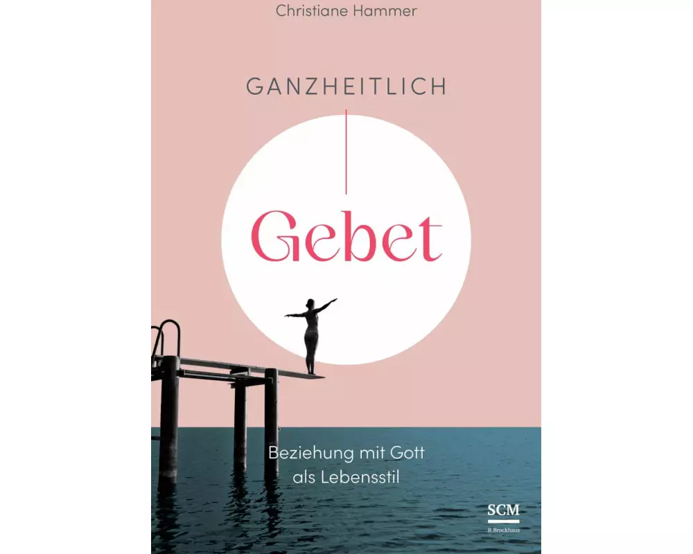 Ganzheitlich Gebet