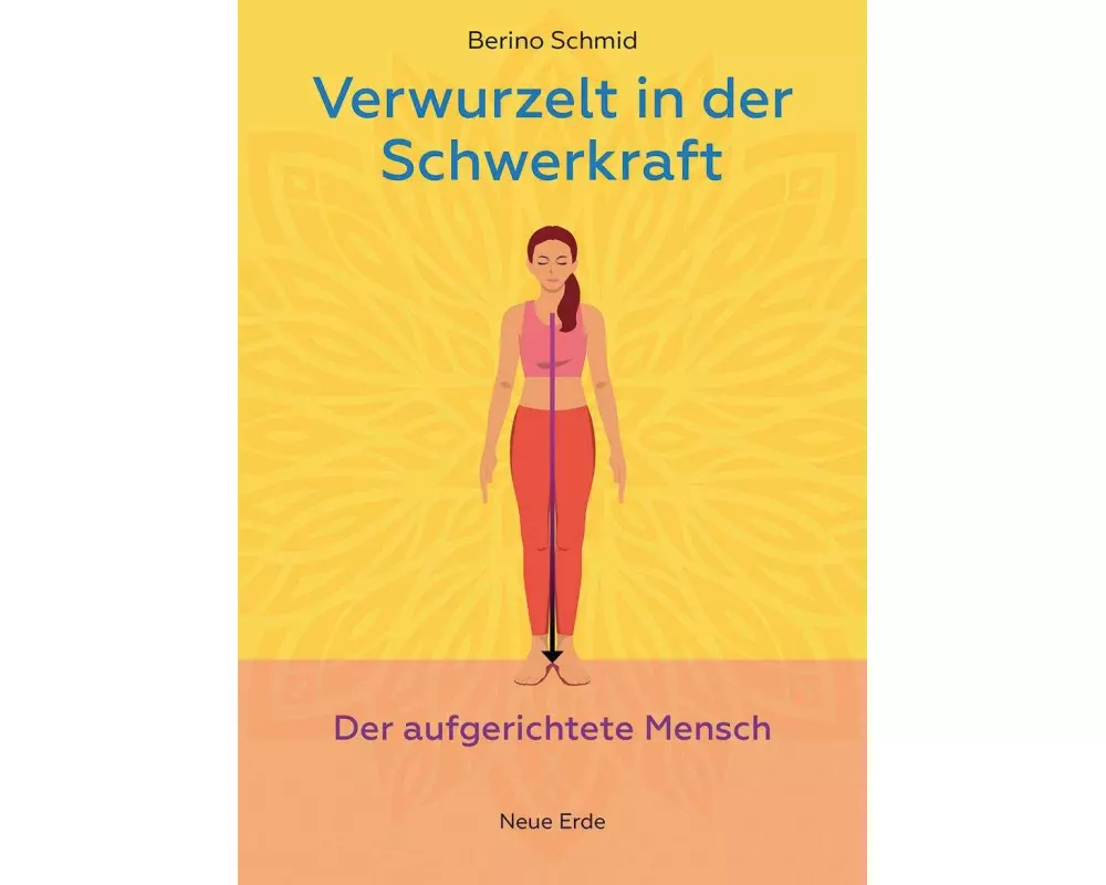 Verwurzelt in der Schwerkraft