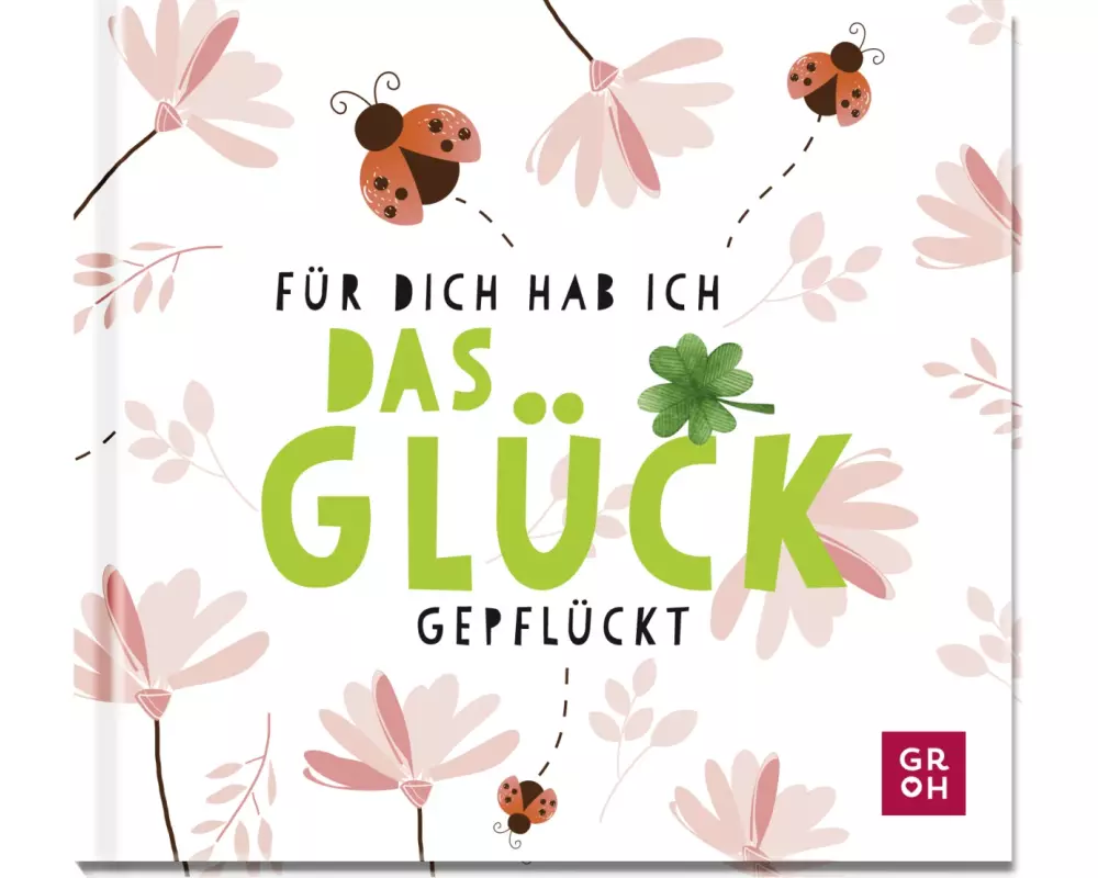 Für dich hab ich das Glück gepflückt