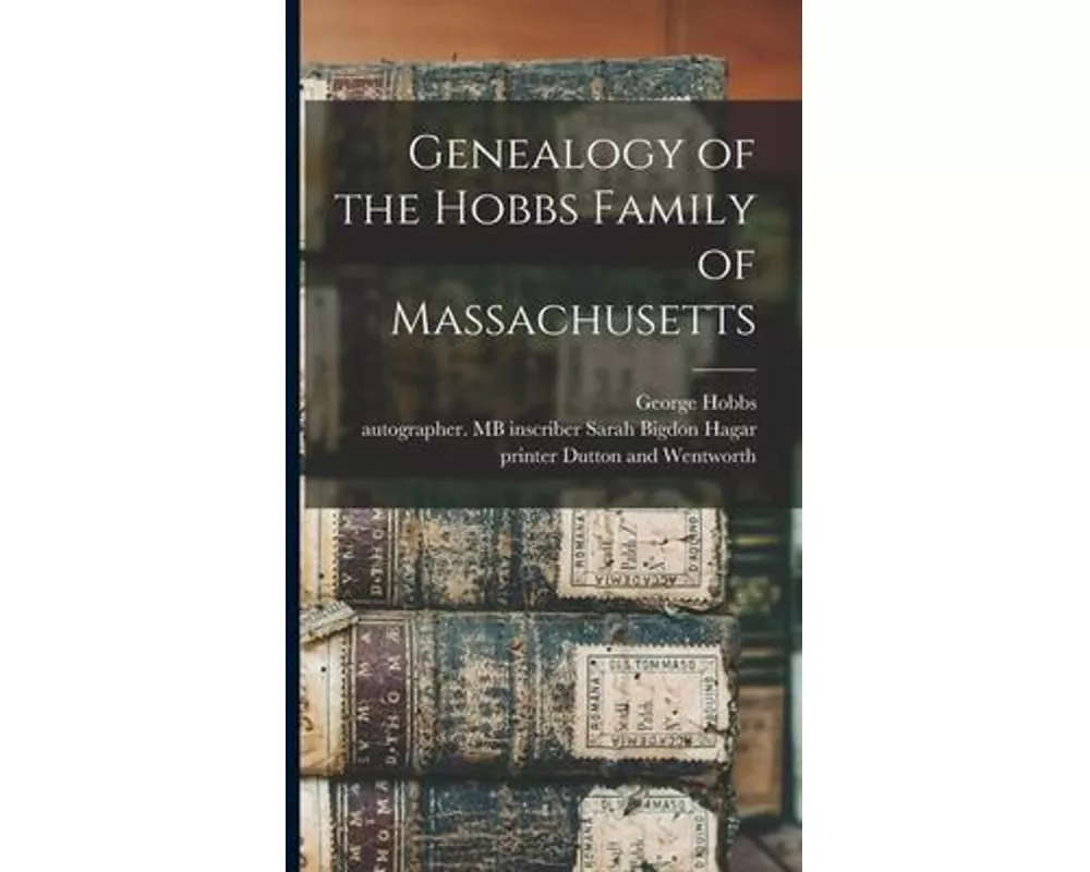 Genealogy of the Hobbs Family of Massachusetts