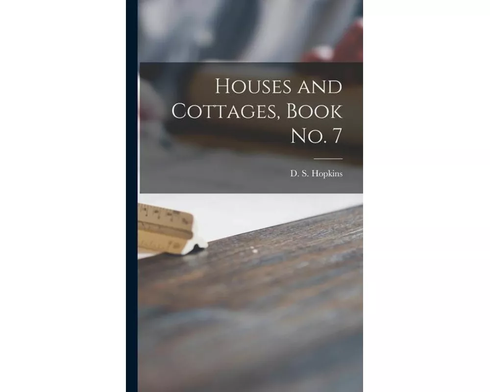 Houses and Cottages, Book No. 7