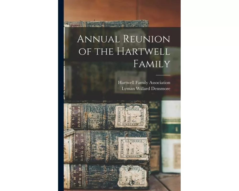 Annual Reunion of the Hartwell Family