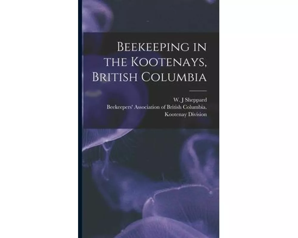 Beekeeping in the Kootenays, British Columbia