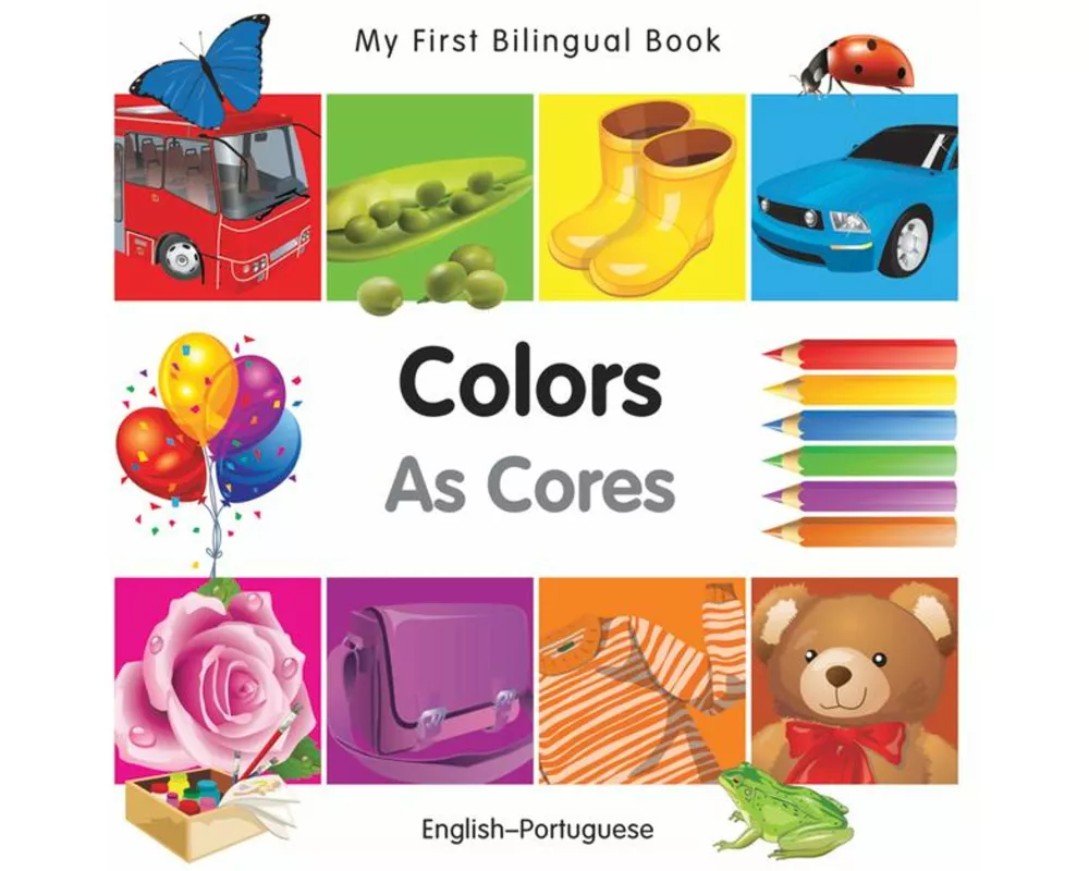My First Bilingual BookColors (EnglishPortuguese)