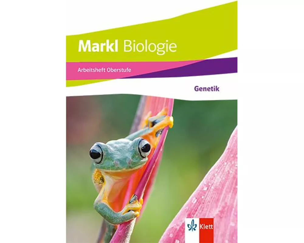 Markl Biologie Oberstufe. Arbeitsheft: Genetik Klassen 10-12 (G8), Klassen 11-13 (G9)