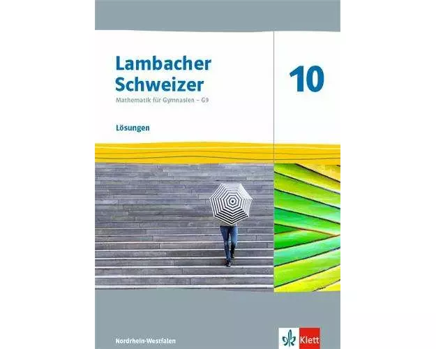 Lambacher Schweizer Mathematik 10 - G9. Lösungen Klasse 10. Ausgabe Nordrhein-Westfalen