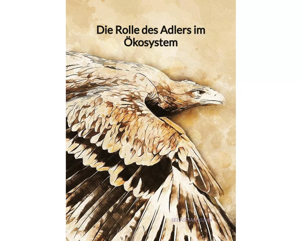 Die Rolle des Adlers im Ökosystem