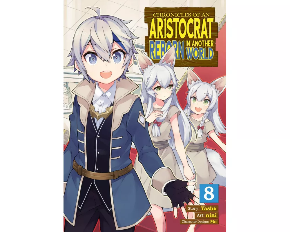 Chronicles of an Aristocrat Reborn in Another World (Manga) Vol. 8